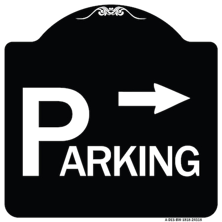 Signmission Parking with Arrow Pointing Right Heavy-Gauge Aluminum Architectural Sign, 18" x 18", BW-1818-24518 A-DES-BW-1818-24518